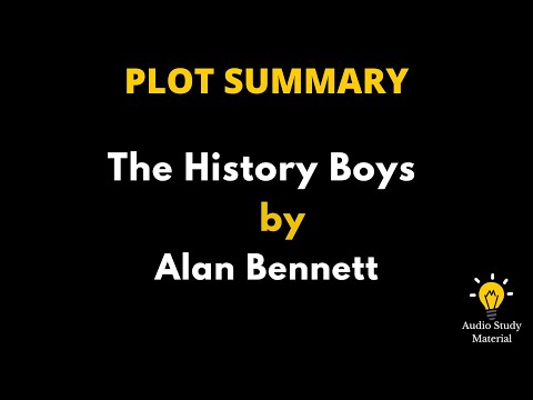 Plot Summary Of The History Boys By Alan Bennett. - The Summary Of History Boys By Alan Bennett