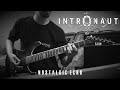 Intronaut - Nostalgic Echo (Guitar Cover)