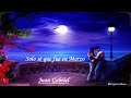 Juan Gabriel Solo sé que fue en Marzo  ( Letra...)