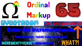 Ordinal Markup Episode 65: THE INCREMENTYVERSE!!
