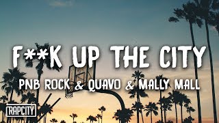PnB Rock - F**k Up The City (ft. Quavo and Mally Mall)
