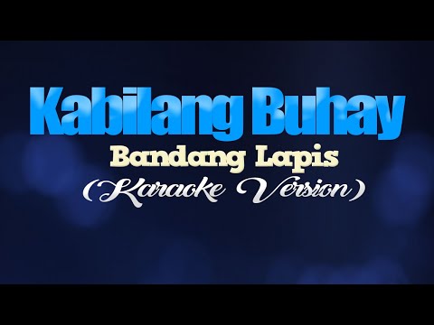 KABILANG BUHAY - Bandang Lapis (KARAOKE VERSION)