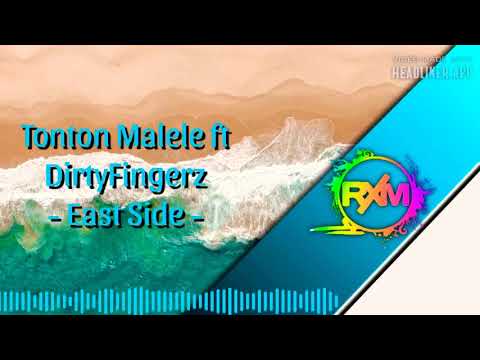 East Side - Tonton Malele ft Dj Dirty Fingerz
