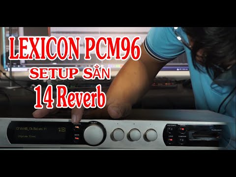 LEXICON PCM96 SETUP SẲN 14 PROJECT VANG - NISSIAUDIO