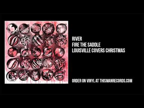 River | Fire the Saddle | Louisville Covers Christmas