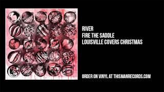 River | Fire the Saddle | Louisville Covers Christmas