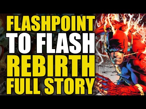 Flashpoint to Flash Rebirth Full Story (Comics Explained)