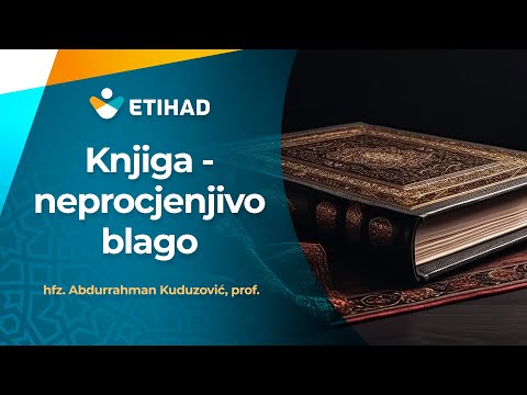 KNJIGA, NEPROCJENJIVO BLAGO - hfz. Abdurrahman Kuduzović, prof.