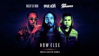 Steve Aoki   How Else feat  Rich The Kid &amp; I Love Makonnen David Guetta .