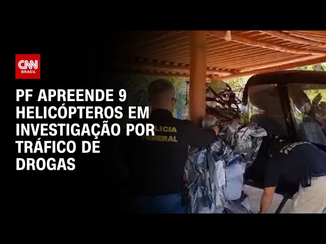PF apreende 9 helicópteros usados pelo crime organizado | LIVE CNN