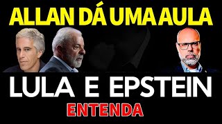 Mais uma AULA de Allan do Santos : LULA E O CASO EPSTEIN