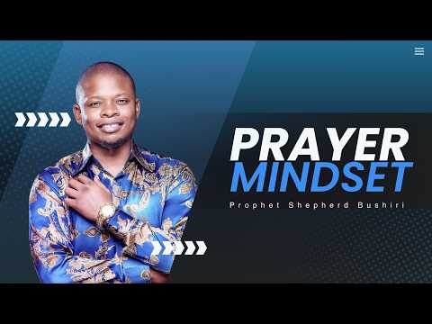HOW TO PRAYER AND GET RESULTS | PROPHET SHEPHERD BUSHIRI
