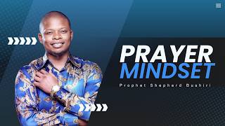 HOW TO PRAYER AND GET RESULTS | PROPHET SHEPHERD BUSHIRI