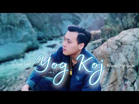 Ger Lee : Yog Koj piano/no beat