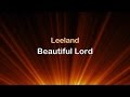 Beautiful Lord - Leeland (w/lyrics) HD