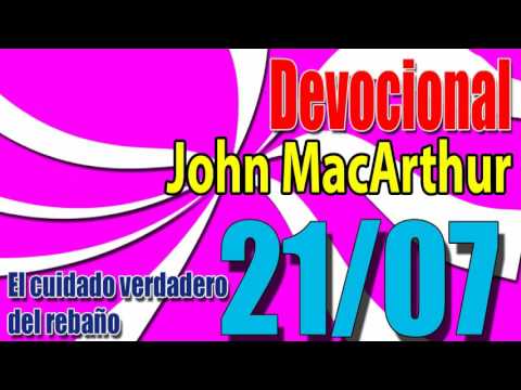 Devocional John MacArthur 21/07 - El cuidado verdadero del rebaño