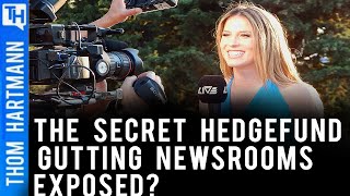 The Secret Hedge Fund Gutting Newsrooms Exposed? (w/ Mickey Huff )