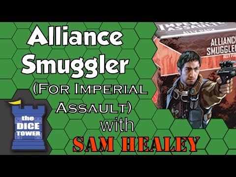 Imperial Assault: Alliance Smuggler - A Dice Tower Video with Sam Healey