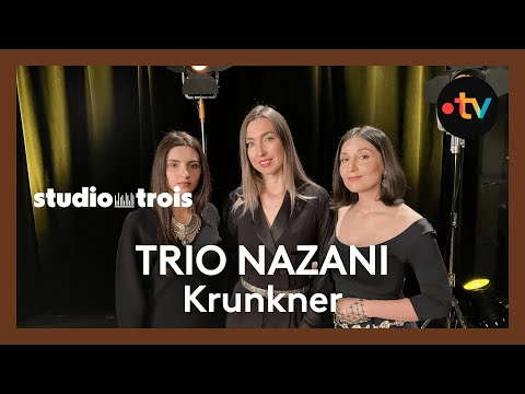 STUDIO TROIS. Le trio Nazani interprète "Krunkner"