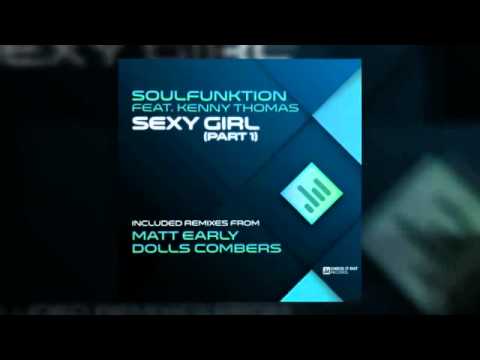 SoulFunktion feat. Kenny Thomas - Sexy Girl (Matt Early Main Mix)