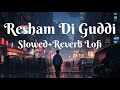 Resham Di Guddi Slowed Reverb Lofi