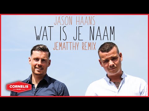 Jason Haans — Wat Is Je Naam (Jematthy Remix)