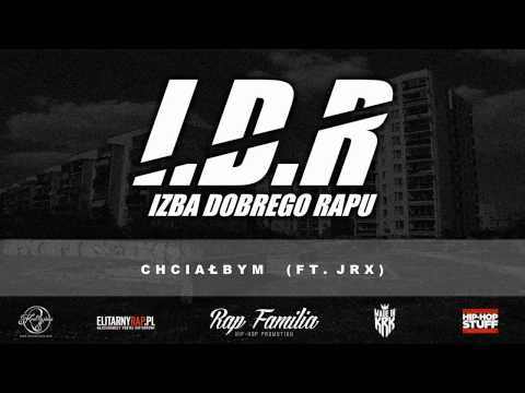 Izba Dobrego Rapu - Chciałbym (ft. JRX)
