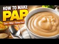 HOW TO MAKE RICH HEALTHY PAP With Guinea Corn Millet Corn For Babies Adults