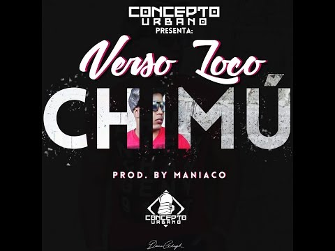 Verso Loco - Chimú [Official Audio] [Concepto Urbano]