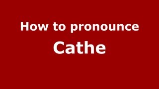 How to pronounce Cathe