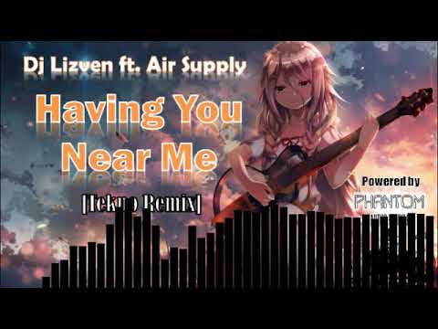 Dj Lizven ft. Air Supply -  Having You Near Me [Tekno Remix]