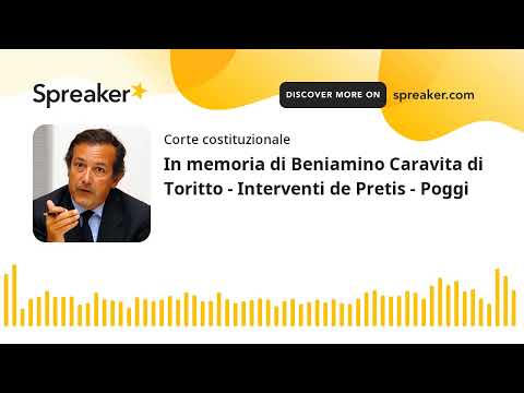 In memoria di Beniamino Caravita di Toritto - Interventi de Pretis - Poggi