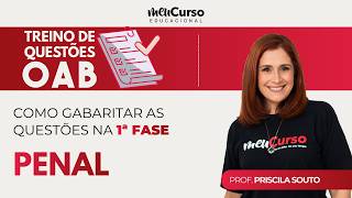 Treino de Questões de Penal para a 1ª Fase da OAB | Prof.ª Priscila Souto