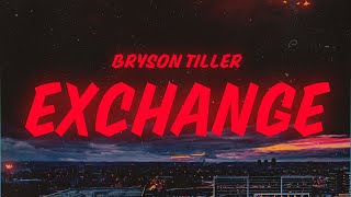 Bryson Tiller - Exchange (Lyrics)
