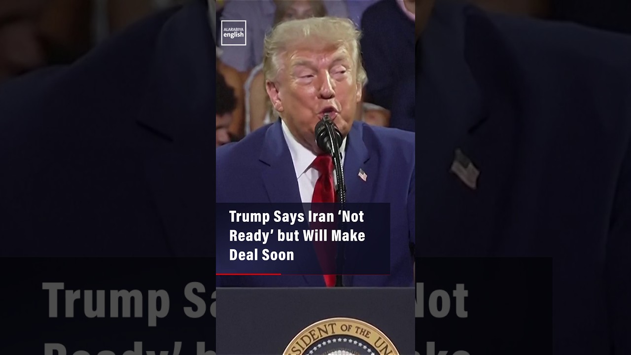 Video | Trump Says Iran ‘Not Ready’ but Will Make Deal Soon