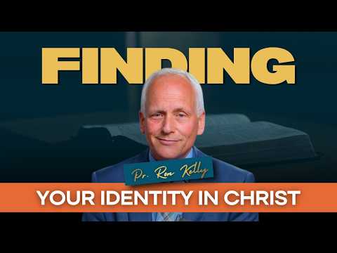 Finding Your Identity in Christ Media | Pr. Ron Kelly