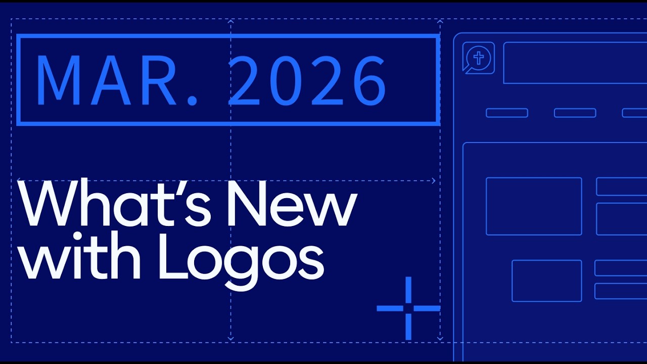What’s New in Logos? March 2026 (Version 49) | New Features & Roadmap