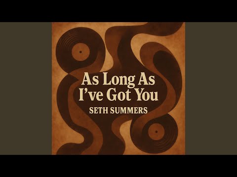 As Long As I’ve Got You