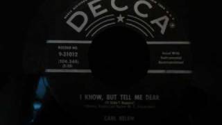 Carl Belew - i know, but tell me dear