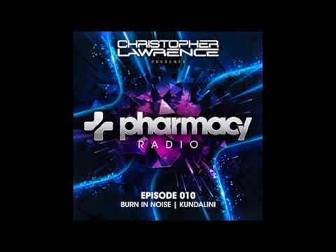 Christopher Lawrence w/ guests Burn In Noise & Kundalini - Pharmacy Radio #010