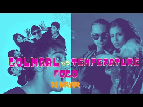 Golmaal Vs Temperature Vs Fogo (Mashup) | Dj Mayur | Vishal-Shekhar | Sean Paul | Garmiani