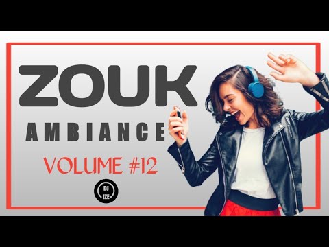 DJ Ize ZOUK REMIX  AMBIANCE 2021 VOL#12