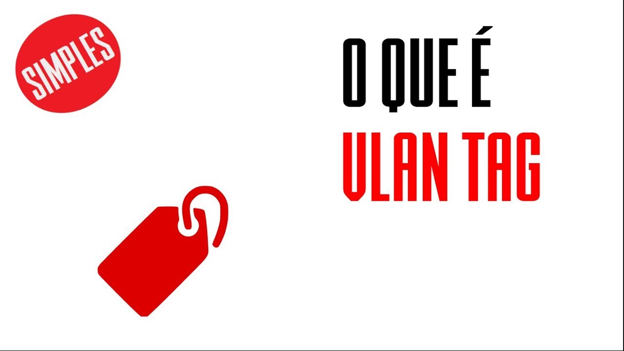 Afinal o que é e como usar VLAN Tag
