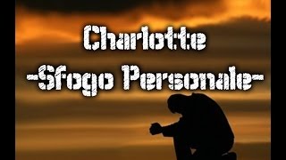 Charlotte - Sfogo Personale
