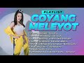 Playlist Goyang Meleyot Meleyot New Trending Hits Music 2025