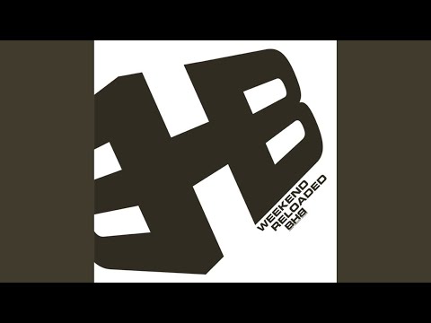 Weekend Reloaded (Bad Habit Boys Reloaded Edit)