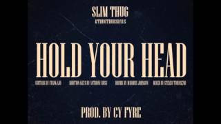 Slim Thug - Hold Your Head [2012 New CDQ Dirty NO DJ][Prod By Cy Fyre]
