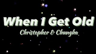 Download lagu When I Get Old - Christopher & Chungha (Lyrics) mp3 Download lagu When I Get Old - Christopher & Chungha (Lyrics) mp3