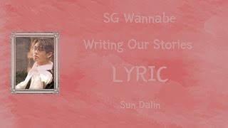 [LYRIC] SG Wannabe (SG워너비) – 우리의 얘기를 쓰겠소 (Writing Our Stories) [Han-Rom-Eng]