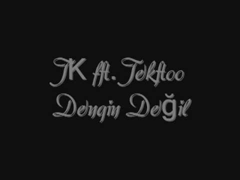 TK ft. Tektoo - Dengin Değil [HQ].mp4